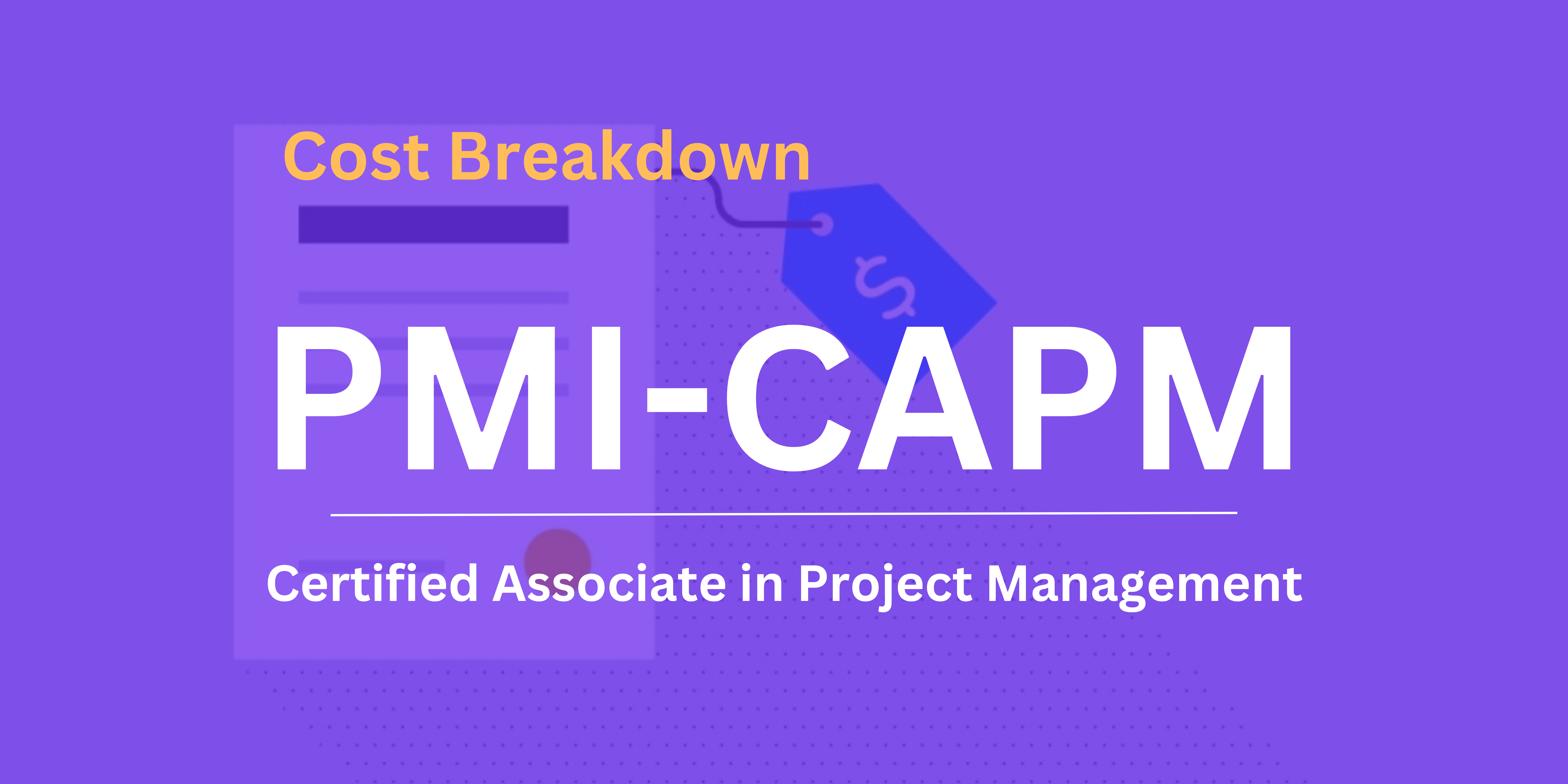 How Much Does CAPM Certification Cost A Complete Overview