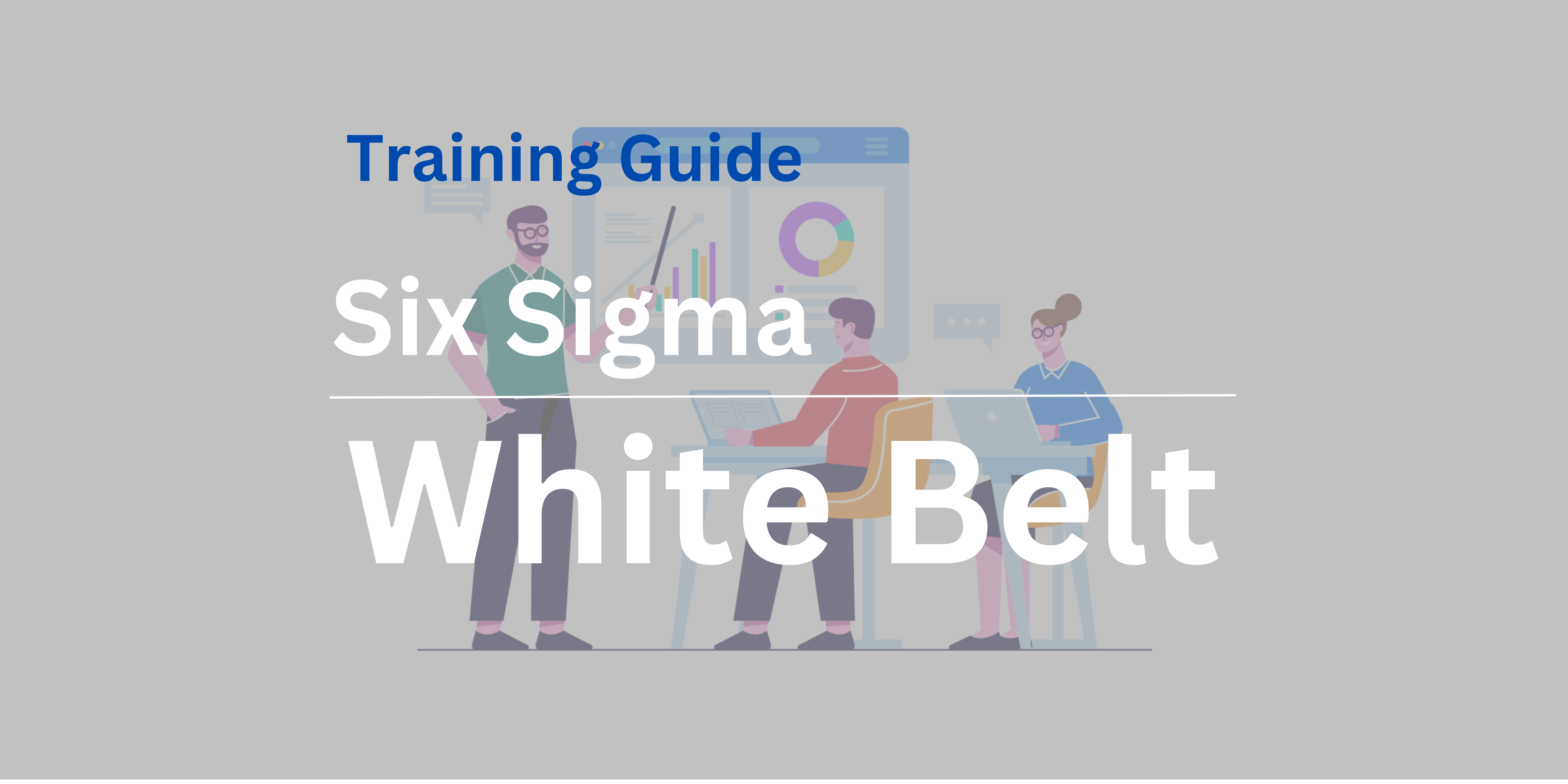 Six Sigma White Belt Certification Guide to get Certified
