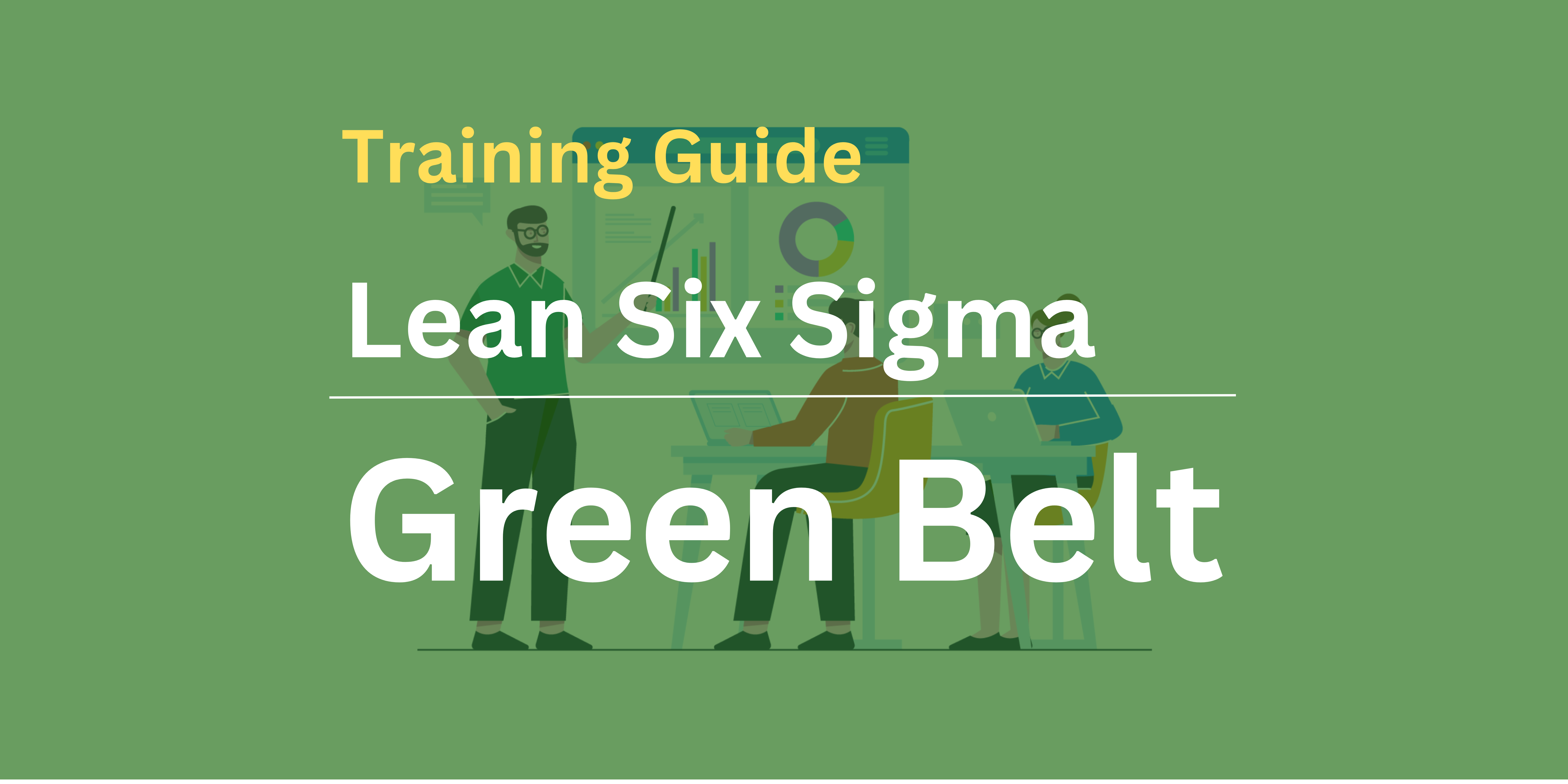 Lean Six Sigma Green Belt Certification Training Guide