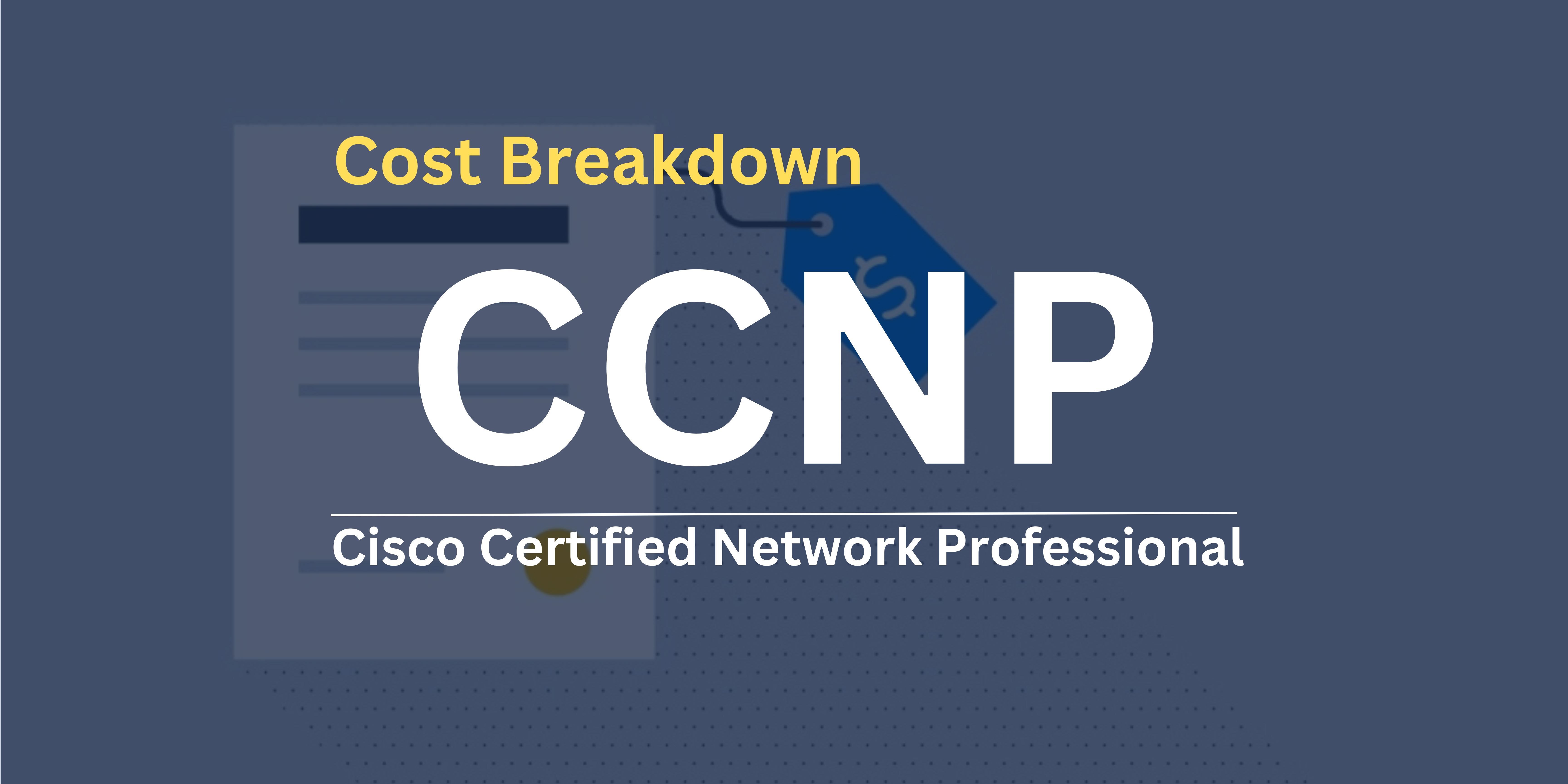 CCNP Certification Cost Guide for Investing in Excellence