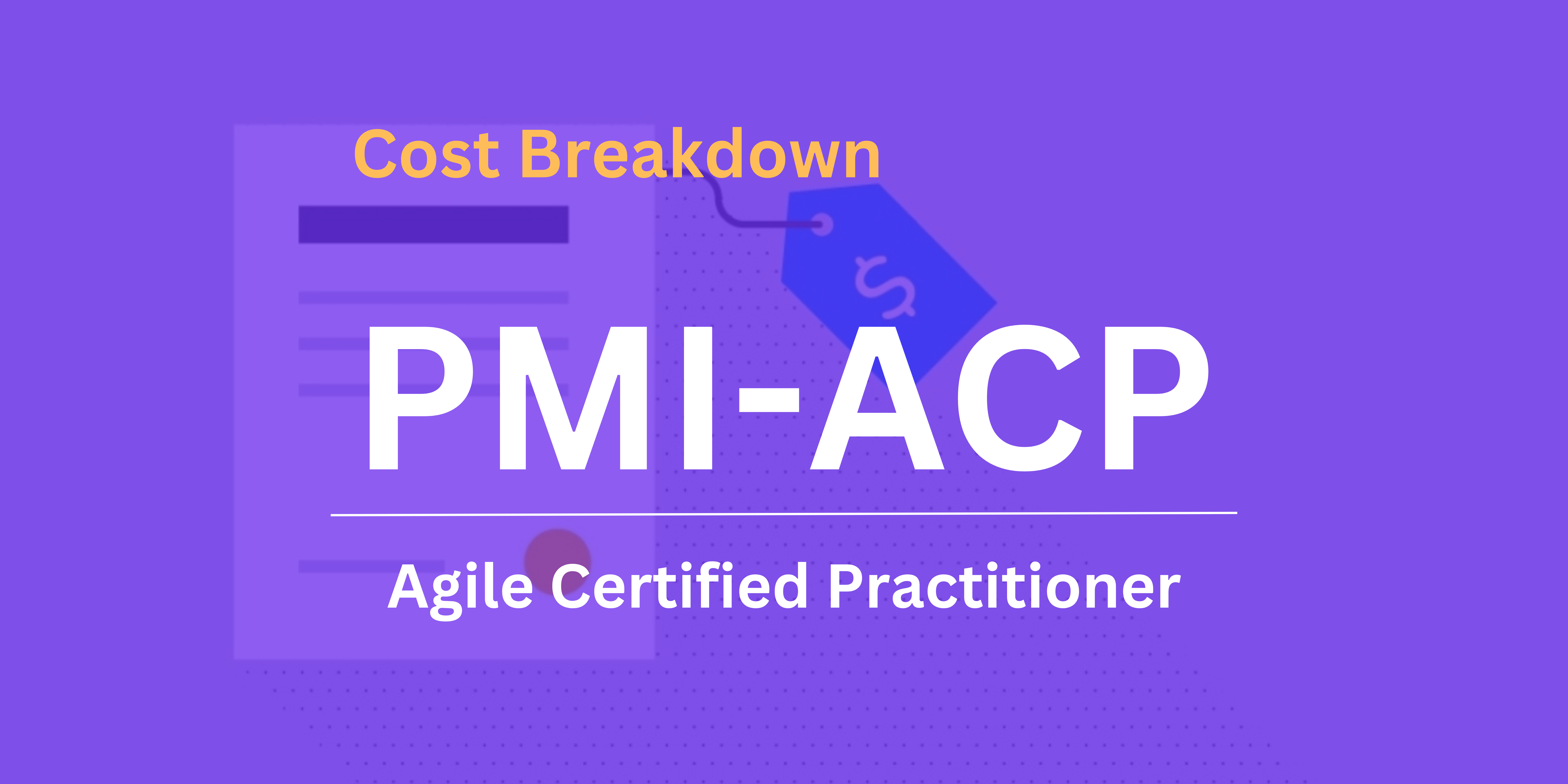 Invest Wisely PMI ACP Certification Cost and Benefits